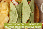 10 One-Bowl Cold Lunches to Beat the Office Microwave Blues