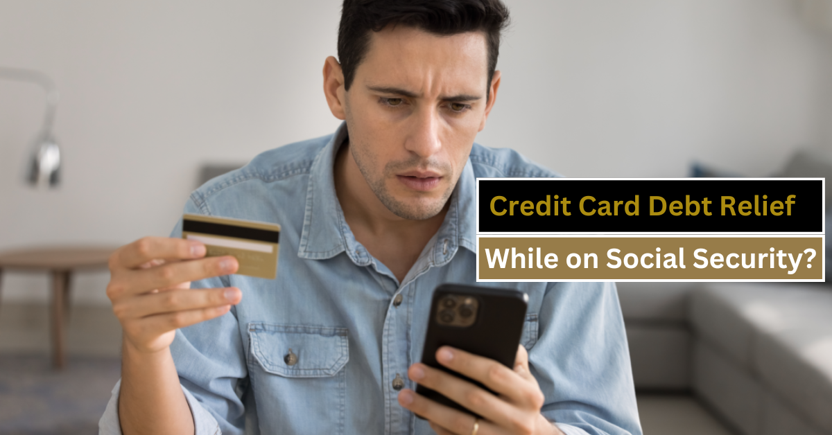 Can You Qualify for Credit Card Debt Relief While on Social Security