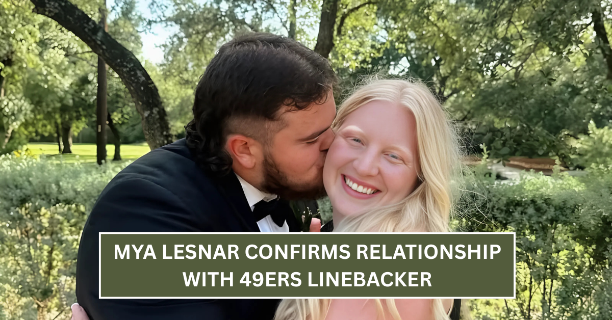 Mya Lesnar Confirms Relationship with 49ers Linebacker – Brock Lesnar’s Daughter Makes Romance with NFL Star Official on Social Media